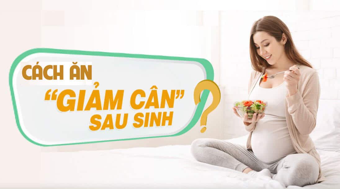 Ăn giảm cân sau sinh