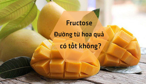 Keto bài 15: Fructose từ đường hoa quả có thật sự tốt