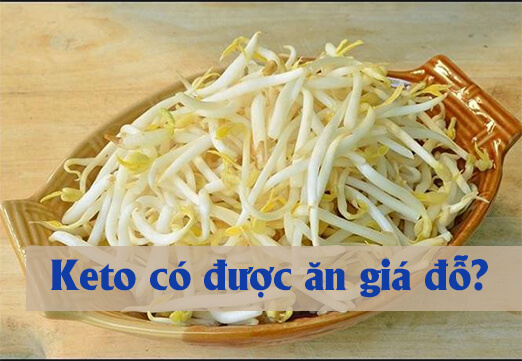 Keto có ăn giá đỗ được không