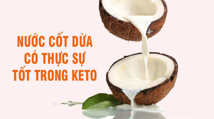 Nước cốt dừa có thực sự tốt cho người ăn keto