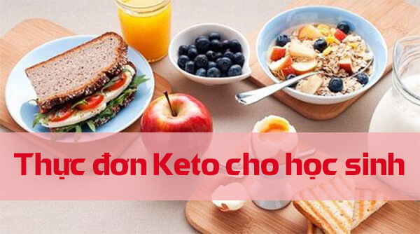 Thực đơn Keto đơn giản cho học sinh