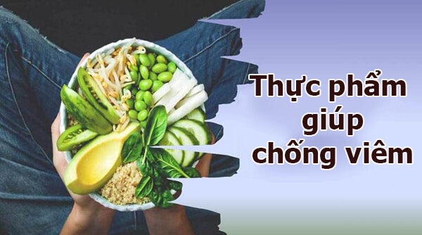 Thực phẩm giúp chống viêm